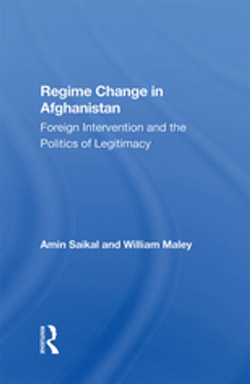 Regime Change In Afghanistan - Amin Saikal - William Maley