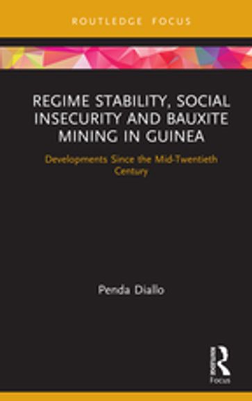 Regime Stability, Social Insecurity and Bauxite Mining in Guinea - Penda Diallo