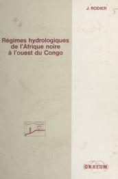 Régimes hydrologiques de l Afrique noire à l ouest du Congo
