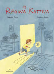 Regina Kattiva. Ediz. a colori