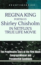 Regina King Portrays Shirley Chisholm in Netflix s True Life movie