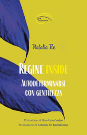 Regine inside. Autodeterminarsi con gentilezza