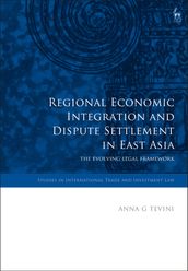 Regional Economic Integration and Dispute Settlement in East Asia