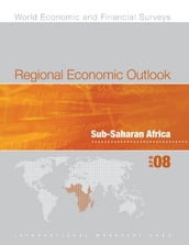 Regional Economic Outlook: Sub-Saharan Africa (April 2008)