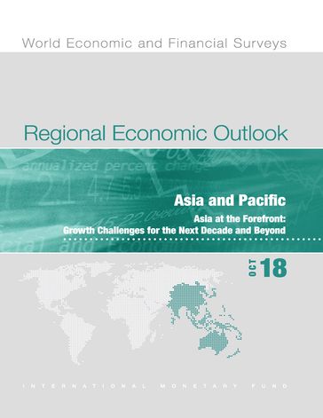 Regional Economic Outlook, October 2018, Asia Pacific - International Monetary Fund. Asia - Pacific Dept