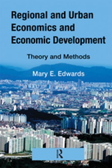 Regional and Urban Economics and Economic Development - Mary E. Edwards