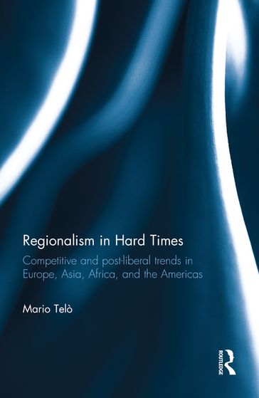 Regionalism in Hard Times - Mario Telò