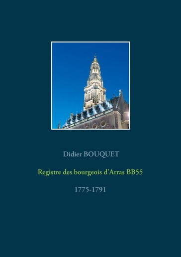 Registre des bourgeois d'Arras BB55 - 1775-1791 - Didier Bouquet