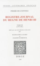 Registre-journal du règne de HenriIII. TomeIII, 1579-1581
