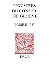 Registres du Conseil de Genève à l époque de Calvin, 1537