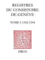 Registres du Consistoire de Genève au temps de Calvin