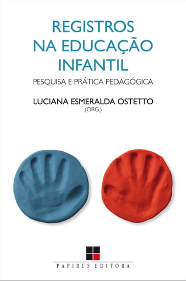 Registros na educação infantil - Luciana Esmeralda Ostetto
