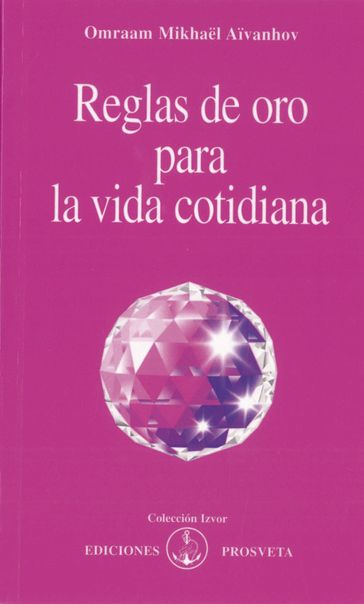 Reglas de oro para la vida cotidiana - Omraam Mikhael Aivanhov