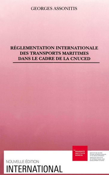 Réglementation internationale des transports maritimes dans le cadre de la CNUCED - Georges Assonitis