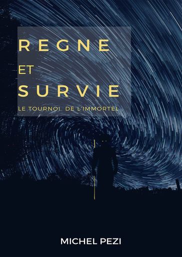 Règne et Survie - Le Tournoi de l'Immortel - Michel Pezi