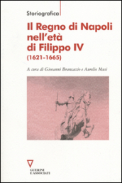 Il Regno di Napoli nell età di Filippo IV (1621-1665)