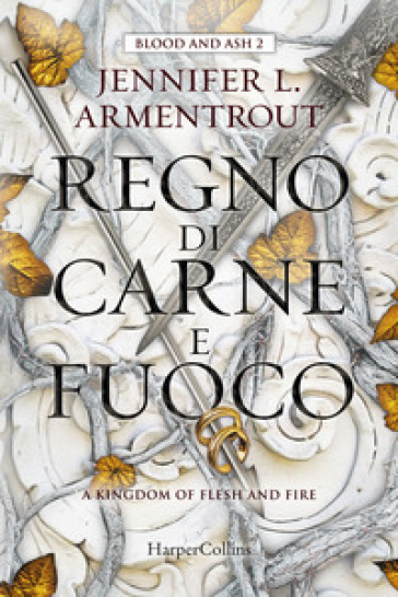 Regno di carne e fuoco. Blood and Ash. 2. - Jennifer L. Armentrout