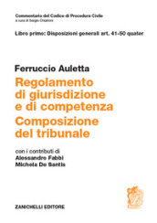 Regolamento di giurisdizione e competenza. Composizione del tribunale. 1: Disposizioni generali art. 41-50 quater