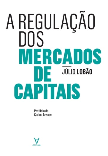 A Regulação dos Mercados de Capitais - Júlio Lobão