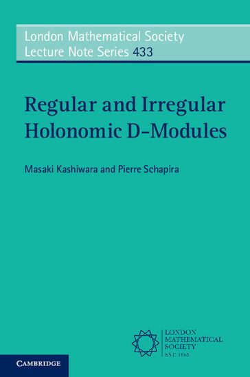Regular and Irregular Holonomic D-Modules - Masaki Kashiwara - Pierre Schapira
