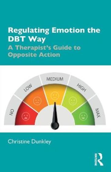 Regulating Emotion the DBT Way - Christine Dunkley