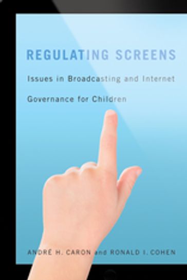 Regulating Screens - André H. Caron - Ronald I. Cohen