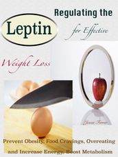 Regulating the Leptin for Effective Weight Loss