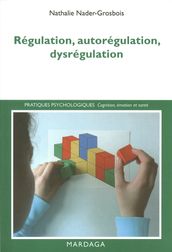 Régulation, autorégulation, dysrégulation