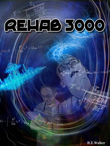 Rehab 3000 - B. E. Walker