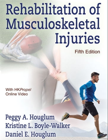 Rehabilitation of Musculoskeletal Injuries - Peggy A. Houglum - Kristine L. Boyle-Walker - Daniel E. Houglum
