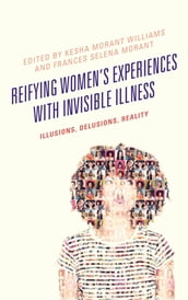 Reifying Women s Experiences with Invisible Illness