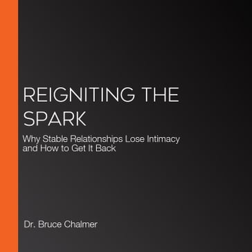 Reigniting The Spark - Dr. Bruce Chalmer