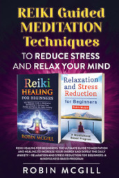 Reiki. Guided meditation techniques to reduce stress and relax your mind
