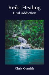 Reiki Healing   Heal Addiction