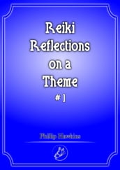 Reiki Reflections on a Theme #1