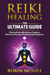 Reiki healing the ultimate guide