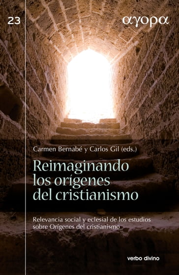 Reimaginando los orígenes del cristianismo - Carmen Bernabé Ubieta - Carlos Javier Gil Arbiol