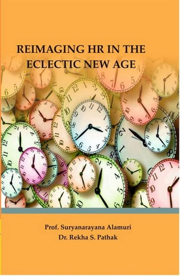 Reimaging HR in the Eclectic New Age - Suryanarayana Alamuri - Rekha S. Pathak