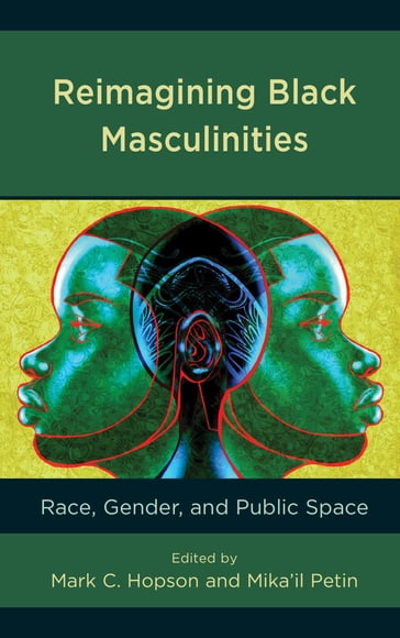 Reimagining Black Masculinities - Richard Craig - Isaih Dale - Larissa Hernandez - Marquese McFerguson - Mika