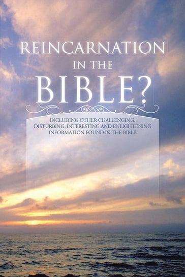 Reincarnation in the Bible? - Dan Carlton