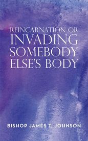 Reincarnation or Invading Somebody Else S Body