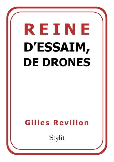 Reine d'essaim, de drones - Gilles Revillon
