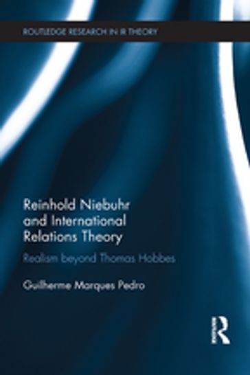 Reinhold Niebuhr and International Relations Theory - Guilherme Marques Pedro