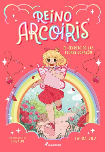 Reino Arcoíris 1 - El secreto de las flores corazón - Laura Vila