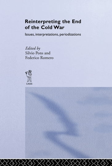 Reinterpreting the End of the Cold War - Federico Romero - Silvio Pons