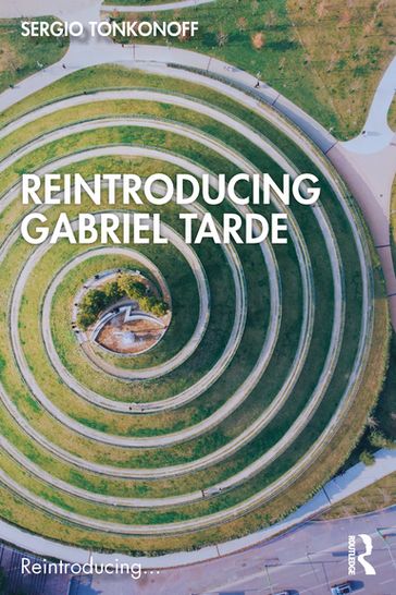 Reintroducing Gabriel Tarde - Sergio Tonkonoff