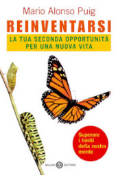 Reinventarsi. La tua seconda opportunità per una nuova vita