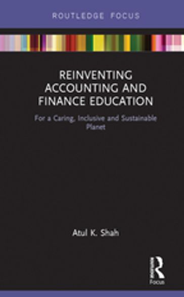 Reinventing Accounting and Finance Education - Atul Shah