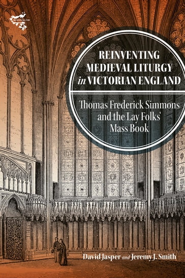 Reinventing Medieval Liturgy in Victorian England - Professor David Jasper - Jeremy J Smith