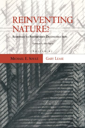 Reinventing Nature? - Alan Gussow - Albert Borgmann - David Graber - Donald Worster - Gary Paul Nabhan - Kathryn Hayles - Paul Shepard
